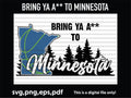 Bring Ya A** to Minnesota Graphics Bundle
